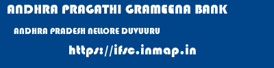 ANDHRA PRAGATHI GRAMEENA BANK  ANDHRA PRADESH NELLORE DUVUURU   ifsc code
